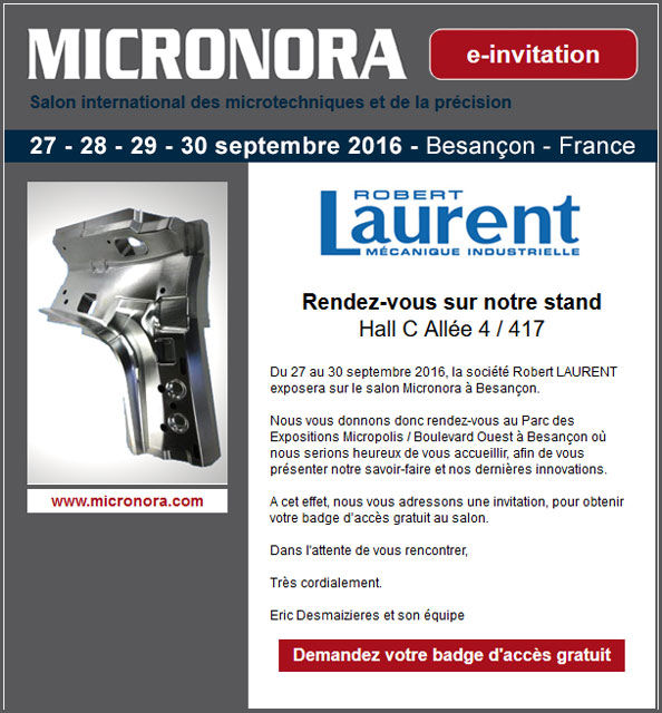 Usinage mcanique de prcision secteur automobile, nuclaire, aronautique et arospacial La socit Robert Laurent sera prsente au salon MICRONORA 2016